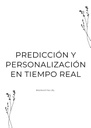 PREDICCIÓN Y PERSONALIZACIÓN EN TIEMPO REAL