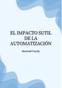 EL IMPACTO SUTIL DE LA AUTOMATIZACIÓN