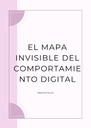 EL MAPA INVISIBLE DEL COMPORTAMIENTO DIGITAL