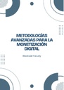 METODOLOGÍAS AVANZADAS PARA LA MONETIZACIÓN DIGITAL