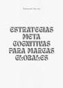 ESTRATEGIAS META COGNITIVAS PARA MARCAS GLOBALES