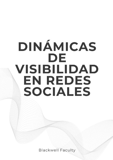 DINÁMICAS DE VISIBILIDAD EN REDES SOCIALES