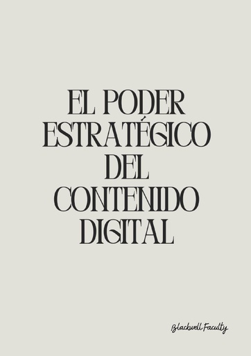 EL PODER ESTRATÉGICO DEL CONTENIDO DIGITAL