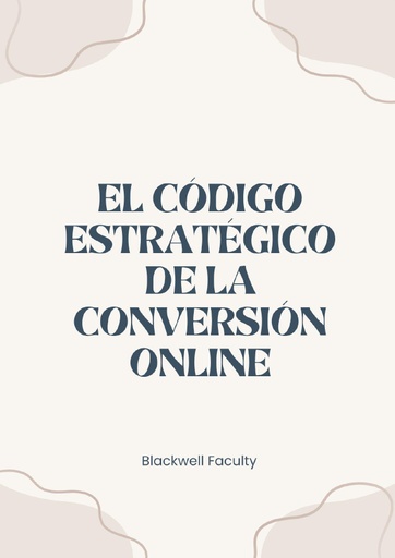 EL CÓDIGO ESTRATÉGICO DE LA CONVERSIÓN ONLINE