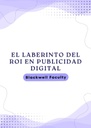 EL LABERINTO DEL ROI EN PUBLICIDAD DIGITAL
