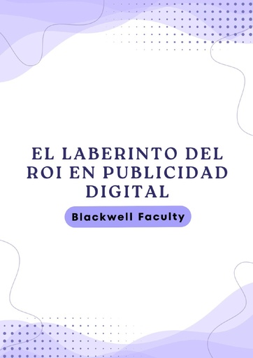 EL LABERINTO DEL ROI EN PUBLICIDAD DIGITAL