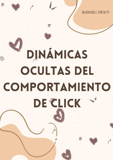 DINÁMICAS OCULTAS DEL COMPORTAMIENTO DE CLICK