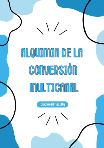 ALQUIMIA DE LA CONVERSIÓN MULTICANAL