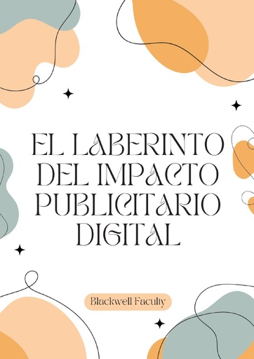 EL LABERINTO DEL IMPACTO PUBLICITARIO DIGITAL