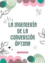 LA INGENIERÍA DE LA CONVERSIÓN ÓPTIMA