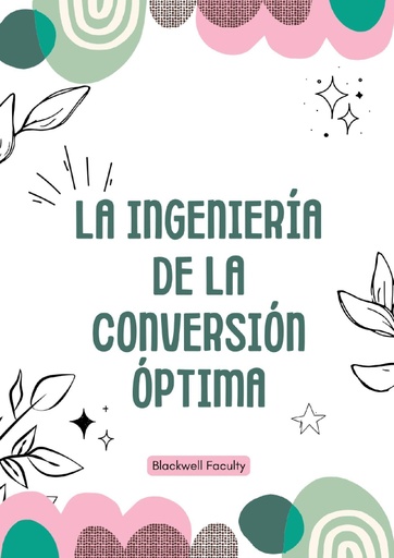 LA INGENIERÍA DE LA CONVERSIÓN ÓPTIMA