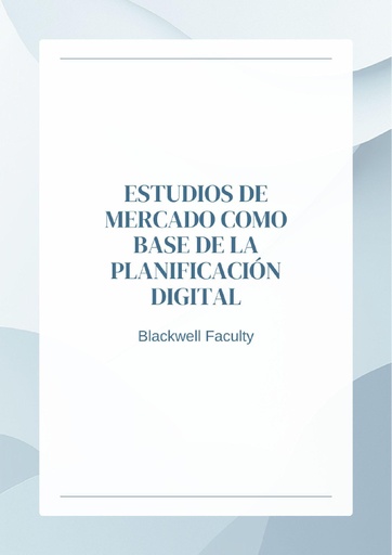 ESTUDIOS DE MERCADO COMO BASE DE LA PLANIFICACIÓN DIGITAL
