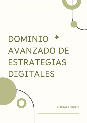 DOMINIO AVANZADO DE ESTRATEGIAS DIGITALES