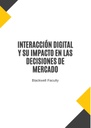 INTERACCIÓN DIGITAL Y SU IMPACTO EN LAS DECISIONES DE MERCADO