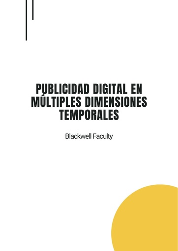 PUBLICIDAD DIGITAL EN MÚLTIPLES DIMENSIONES TEMPORALES