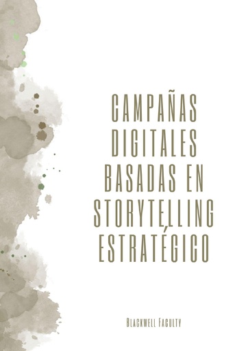 CAMPAÑAS DIGITALES BASADAS EN STORYTELLING ESTRATÉGICO
