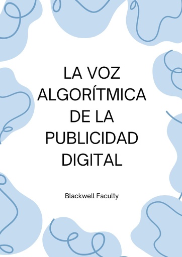 LA VOZ ALGORÍTMICA DE LA PUBLICIDAD DIGITAL