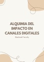 ALQUIMIA DEL IMPACTO EN CANALES DIGITALES