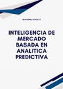 INTELIGENCIA DE MERCADO BASADA EN ANALITICA PREDICTIVA