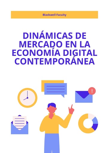 DINÁMICAS DE MERCADO EN LA ECONOMÍA DIGITAL CONTEMPORÁNEA