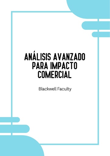ANÁLISIS AVANZADO PARA IMPACTO COMERCIAL