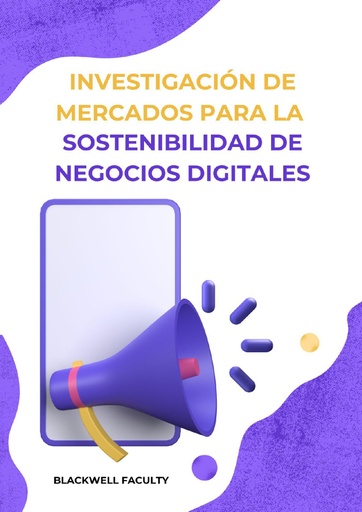 INVESTIGACIÓN DE MERCADOS PARA LA SOSTENIBILIDAD DE NEGOCIOS DIGITALES