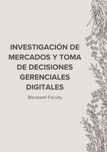 INVESTIGACIÓN DE MERCADOS Y TOMA DE DECISIONES GERENCIALES DIGITALES