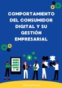 COMPORTAMIENTO DEL CONSUMIDOR DIGITAL Y SU GESTIÓN EMPRESARIAL