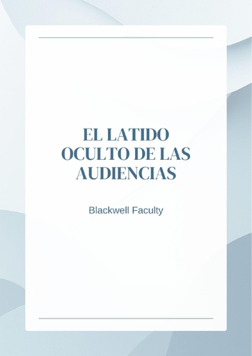 EL LATIDO OCULTO DE LAS AUDIENCIAS