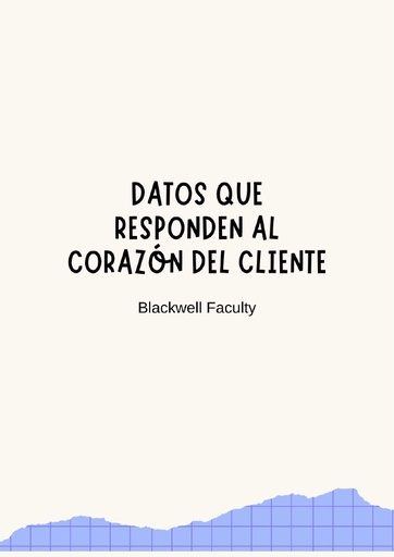 DATOS QUE RESPONDEN AL CORAZÓN DEL CLIENTE