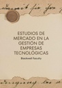 ESTUDIOS DE MERCADO EN LA GESTIÓN DE EMPRESAS TECNOLÓGICAS