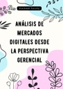 ANÁLISIS DE MERCADOS DIGITALES DESDE LA PERSPECTIVA GERENCIAL