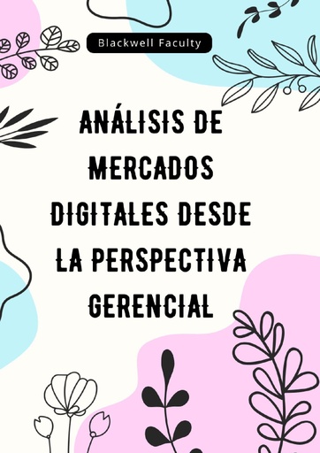 ANÁLISIS DE MERCADOS DIGITALES DESDE LA PERSPECTIVA GERENCIAL