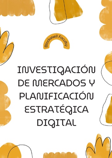 INVESTIGACIÓN DE MERCADOS Y PLANIFICACIÓN ESTRATÉGICA DIGITAL