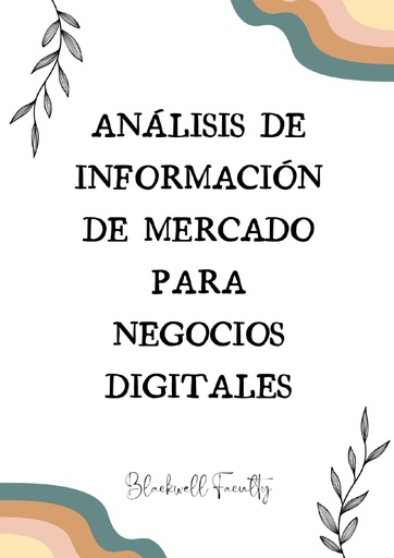 ANÁLISIS DE INFORMACIÓN DE MERCADO PARA NEGOCIOS DIGITALES