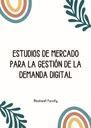 ESTUDIOS DE MERCADO PARA LA GESTIÓN DE LA DEMANDA DIGITAL