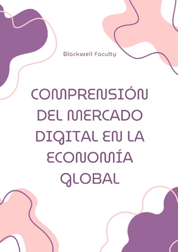 COMPRENSIÓN DEL MERCADO DIGITAL EN LA ECONOMÍA GLOBAL