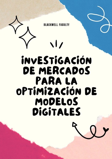 INVESTIGACIÓN DE MERCADOS PARA LA OPTIMIZACIÓN DE MODELOS DIGITALES