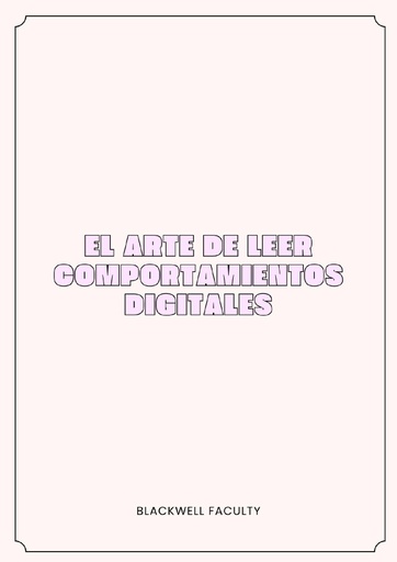EL ARTE DE LEER COMPORTAMIENTOS DIGITALES
