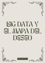 BIG DATA Y EL MAPA DEL DESEO