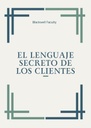 EL LENGUAJE SECRETO DE LOS CLIENTES