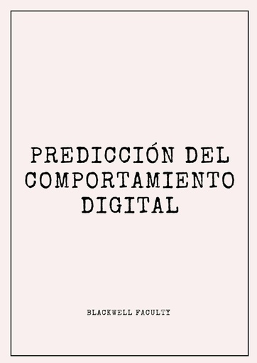 PREDICCIÓN DEL COMPORTAMIENTO DIGITAL