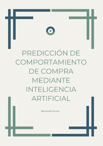 PREDICCIÓN DE COMPORTAMIENTO DE COMPRA MEDIANTE INTELIGENCIA ARTIFICIAL