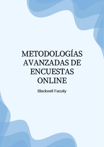 METODOLOGÍAS AVANZADAS DE ENCUESTAS ONLINE