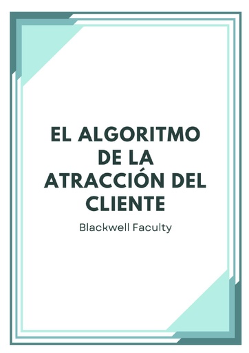 EL ALGORITMO DE LA ATRACCIÓN DEL CLIENTE