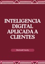 INTELIGENCIA DIGITAL APLICADA A CLIENTES