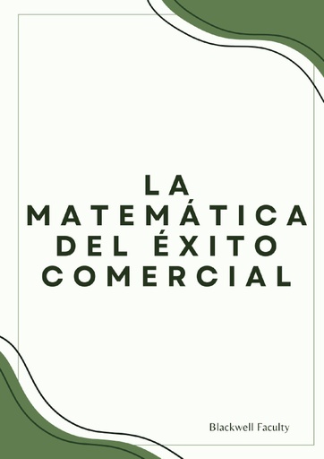 LA MATEMÁTICA DEL ÉXITO COMERCIAL