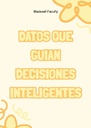 DATOS QUE GUIAN DECISIONES INTELIGENTES