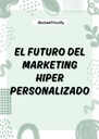 EL FUTURO DEL MARKETING HIPERPERSONALIZADO