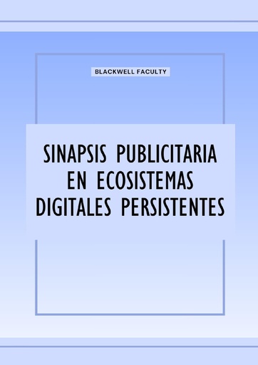 SINAPSIS PUBLICITARIA EN ECOSISTEMAS DIGITALES PERSISTENTES